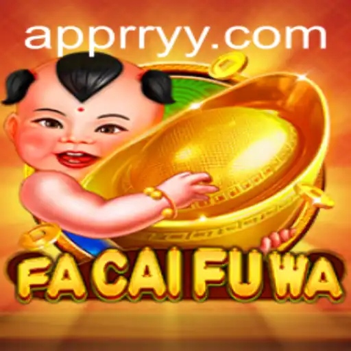 FaCaiFuWa: A Comprehensive Guide to the Game Revolutionizing Online Entertainment